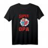 Super Opa T-Shirt – Lustiges Geschenkidee für Papa, Großvater & Geburtstagsspaß für Herren