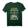 Erheben sie sich: Seine Majestät der Opa betritt den Raum - Lustiges T-Shirt für Großeltern, Eltern & Familienfeste