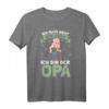 Ich muss nicht Nein sagen ich bin der Opa - Lustiges Großeltern Opa T-Shirt als Geschenk zu Geburtstag & Weihnachten