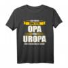 Ich habe zwei Titel Opa und Uropa und ich rocke sie beide T-Shirt - Perfektes Geschenk für stolze Großväter zu Weihnachten & Geburtstag