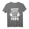 Sorry Ich versuche mich zu benehmen aber ich komme nach Papa T-Shirt – Lustiges Vatertagsgeschenk für Sohn und Tochter