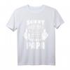 Sorry Ich versuche mich zu benehmen aber ich komme nach Papa T-Shirt – Lustiges Vatertagsgeschenk für Sohn und Tochter