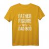 Father Figure Not A Dad Bod Lustiges Papa Vatertag T-Shirt - Humorvolles Geschenk für Väter, Onkel, Brüder & Männerfreunde