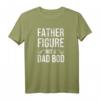 Father Figure Not A Dad Bod Lustiges Papa Vatertag T-Shirt - Humorvolles Geschenk für Väter, Onkel, Brüder & Männerfreunde