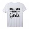 New Daddy – Real Men Make Girls T-Shirt für frischgebackene Väter, Vatertagsgeschenk & Vaterankündigung
