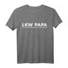 LKW Papa T-Shirt mit Spruch - Lustiges & Cooles Geschenk für LKW-Fahrer & Väter