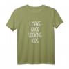 I Make Good Looking Kids Shirt - Partnerlook Baby Papa T-Shirt für Väter, Mütter & Familiengeschenke, ideal für Geburtstage, Weihnachten & Vatertag