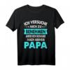 Lustiges Baby T-Shirt mit Spruch: Ich Versuche Mich Zu Benehmen Aber Komme Nach Meinem Papa - Perfektes Geschenk zur Geburt, Geburtstag und Vatertag