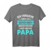 Lustiges Baby T-Shirt mit Spruch: Ich Versuche Mich Zu Benehmen Aber Komme Nach Meinem Papa - Perfektes Geschenk zur Geburt, Geburtstag und Vatertag