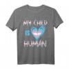 Transgender Flagge My Child Is Human Proud LGBTQ Trans Parents T-Shirt – Unterstützung für Transgender-Kinder & Pride-Design