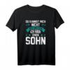 Du kannst mich nicht erschrecken ich habe einen Sohn T-Shirt - Witziges Vatertagsgeschenk für Paps & Vati, Männertag & Herrentag