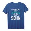 Du kannst mich nicht erschrecken ich habe einen Sohn T-Shirt - Witziges Vatertagsgeschenk für Paps & Vati, Männertag & Herrentag