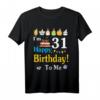 Ich bin 31 Jahre alt Happy Birthday To Me You Lover T-Shirt – Lustiges Tier- und Liebhabermotiv für den besonderen Geburtstag