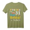 Ich bin 31 Jahre alt Happy Birthday To Me You Lover T-Shirt – Lustiges Tier- und Liebhabermotiv für den besonderen Geburtstag