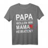 Papa wollen wir Mama heiraten - Lustiges Hochzeits T-Shirt für Ehe, Hochzeit & Familienfeiern mit Humor und Ironie