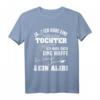Ich habe eine hübsche Tochter, eine Waffe, Schaufel & Alibi - Lustiges Vatertags- oder Geburtstags-T-Shirt für Papa
