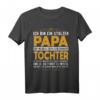 Herren Geschenkidee für Papa von der Tochter T-Shirt – Lustiges Geschenk mit witzigem Spruch für Geburtstag, Weihnachten oder jeden Anlass