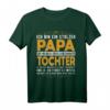 Herren Geschenkidee für Papa von der Tochter T-Shirt – Lustiges Geschenk mit witzigem Spruch für Geburtstag, Weihnachten oder jeden Anlass
