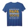 Herren Geschenkidee für Papa von der Tochter T-Shirt – Lustiges Geschenk mit witzigem Spruch für Geburtstag, Weihnachten oder jeden Anlass