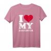 Ich liebe meine Tochter T-Shirt mit rotem Herz – Perfektes Geschenk für Mütter und Väter, die ihre Liebe zeigen möchten
