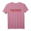 Feministisches T-Shirt für Eltern - Schützen Sie Ihre Tochter & Erziehen Sie Ihren Sohn für feministische Rechte