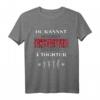 Herren Du Kannst Mich Nicht Erschrecken Ich Habe 4 Töchter T-Shirt – Lustiges Geburtstagsgeschenk für Papa, Opa & Freunde