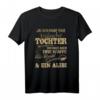 JA ICH HABE EINE HÜBSCHE TOCHTER ICH HABE AUCH EINE Waffe - Lustiges Eltern T-Shirt für Mama & Papa mit Tochter-Liebe