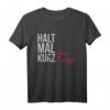 Einfach Mal Die Fress Halten Halt Mal Kurz deine Fresse T-Shirt – Lustiges Weihnachtsgeschenk für Familie und Freunde