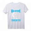Walküre Wikinger Nord Vater Tochter Baby Valkyrie T-Shirt – Humorvolles Geschenk für stolze Eltern und kleine Kriegerinnen