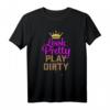 Look Pretty Play Dirty Humor Hindernislauf Team Mud Run T-Shirt – Lustiges Motiv für Teams bei Matschläufen & Hindernisläufen