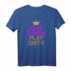Look Pretty Play Dirty Humor Hindernislauf Team Mud Run T-Shirt – Lustiges Motiv für Teams bei Matschläufen & Hindernisläufen