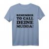 Lustiges 'Remember to call deine Mudda' T-Shirt - Humorvolles Geschenk für Mutter, Tochter, Sohn & Freunde