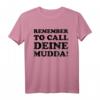 Lustiges 'Remember to call deine Mudda' T-Shirt - Humorvolles Geschenk für Mutter, Tochter, Sohn & Freunde