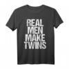 Echte Männer machen Zwillinge - Vater Papa Twin Dad T-Shirt als Geschenk für Zwillingsväter, Vatertag & Geburtstagsgeschenk
