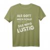 Als Gott Mich Schuf Grinste Er Und Dachte Das Wird lustig - Lustiges Spruch T-Shirt für Männer und Frauen, perfekt für Geburtstag, Vatertag & Weihnachten