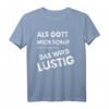 Als Gott Mich Schuf Grinste Er Und Dachte Das Wird lustig - Lustiges Spruch T-Shirt für Männer und Frauen, perfekt für Geburtstag, Vatertag & Weihnachten