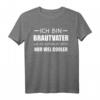 Brautvater T-Shirt Hochzeit Geschenk - Humorvolles Outfit mit Spruch für den Papa der Braut