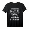 Ich fragte Odin für eine Walküre Wikinger Vater T-Shirt – Lustiges Vatertagsgeschenk für Fans skandinavischer Mythologie und Väter von Mädchen