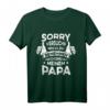 Sorry Ich versuche mich zu benehmen aber ich komme nach Papa T-Shirt - Lustiges Vatertagsgeschenk für den besten Vater