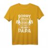 Sorry Ich versuche mich zu benehmen aber ich komme nach Papa T-Shirt - Lustiges Vatertagsgeschenk für den besten Vater