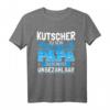 Lustiges Kutscher Papa Geschenk T-Shirt für Vater, Sohn & Tochter – Perfekt für Vatertag & Weihnachten
