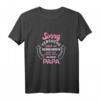 Sorry Ich versuche mich zu benehmen aber ich komme nach Papa T-Shirt – Lustiges Vatertagsgeschenk für den besten Papa