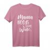 Mama Needs Some Wine - Lustiges Geschenk T-Shirt für Mütter, Weinliebhaberinnen und Frauen mit Humor