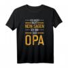 Lustiges Opa T-Shirt - Ich Muss Nicht Nein Sagen, Ich Bin Der Opa - Perfektes Geschenk für Weihnachten, Geburtstag & Familienfeiern