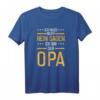Lustiges Opa T-Shirt - Ich Muss Nicht Nein Sagen, Ich Bin Der Opa - Perfektes Geschenk für Weihnachten, Geburtstag & Familienfeiern