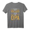 Lustiges Opa T-Shirt - Ich Muss Nicht Nein Sagen, Ich Bin Der Opa - Perfektes Geschenk für Weihnachten, Geburtstag & Familienfeiern