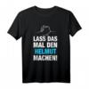 Lass Das Mal Den Helmut Machen! Personalisierter Namensspruch Geschenk T-Shirt für Männer & Jungen zum Geburtstag, Namenstag & Vatertag