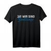 Ja! Wir sind Zwillinge T-Shirt – Lustiges Partneroutfit & Geschenkidee für Zwillingspaare, Geburtstage & werdende Mütter