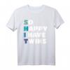 Lustiges Zwillings-Eltern T-Shirt - So glücklich, dass ich Zwillinge habe, für Mütter und Väter mit Humor